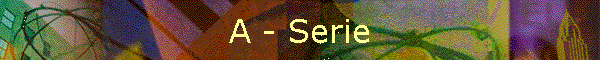 A - Serie
