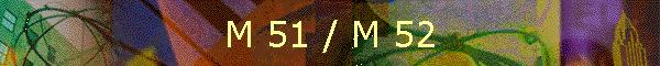 M 51 / M 52