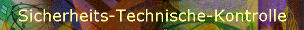 Sicherheits-Technische-Kontrolle